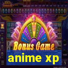 anime xp